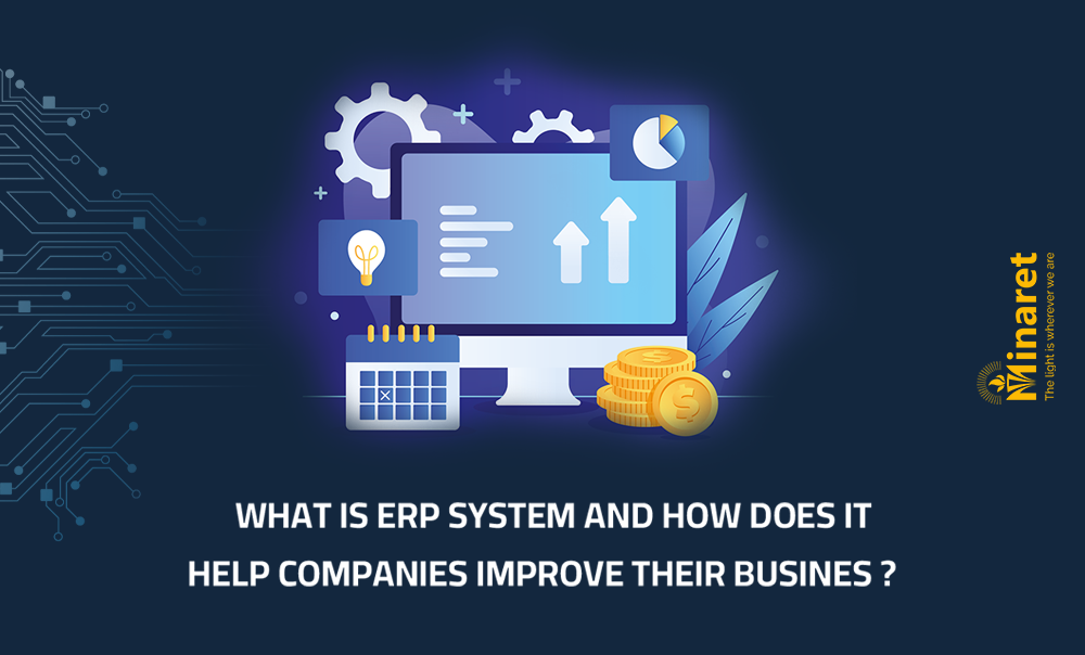 What is ERP System and How does it Help Companies Improve their Business?